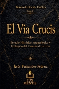 El Via Crucis (Tesoros de Oración Católica)