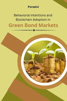 Paperback Behavioral Intentions and Blockchain Adoption in Green Bond Markets Book