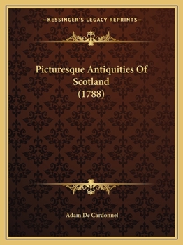 Paperback Picturesque Antiquities Of Scotland (1788) Book