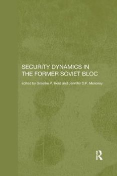 Paperback Security Dynamics in the Former Soviet Bloc Book