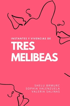 Paperback Instantes y Vivencias de Tres Melibeas [Spanish] Book