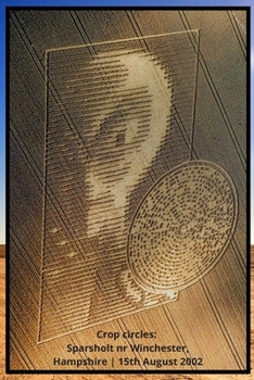 Crop Circles: Sparsholt Nr Winchester, Hampshire : 120 Page Notebook. Extraterrestrial Message 6?X9?inches. Print Quality and Bright Colors