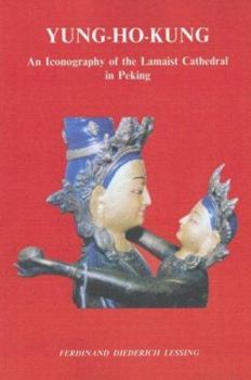 Paperback Yung-Ho-Kung: An Iconography of the Lamaist Cathedral in Peking Book