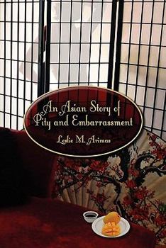 Paperback An Asian Story of Pity and Embarrassment Book