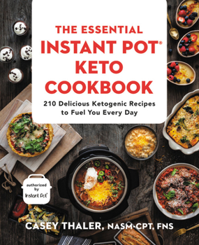 Paperback The Essential Instant Pot(r) Keto Cookbook: 210 Delicious Ketogenic Recipes to Fuel You Every Day Book