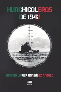 Paperback Huachicoleros de 1942 [Spanish] Book