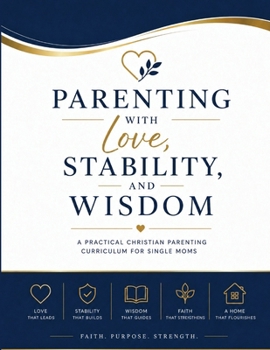 Paperback Parenting With Love, Stability, And Wisdom Book