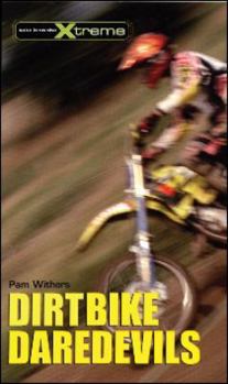 Paperback Dirtbike Daredevils (Take It to the Xtreme) Book