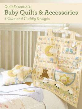 Paperback Baby Quilts and Accessories: 6 Cute and Cuddly Designs Book