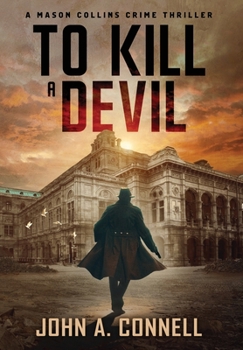 Hardcover To Kill A Devil: A Mason Collins Crime Thriller 4 Book