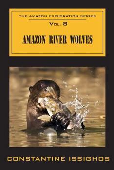 Paperback Amazon River Wolves: The Amazon Exploration Series Book