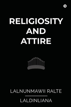 Paperback Religiosity and Attire: A Study on Buying Behaviour among the Mizo Book