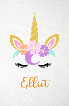 Paperback Elliot A5 Lined Notebook 110 Pages: Funny Blank Journal For Lovely Magical Unicorn Face Dream Family First Name Middle Last Surname. Unique Student Te Book