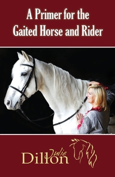 Paperback A Primer for Gaited Horse and Rider Book