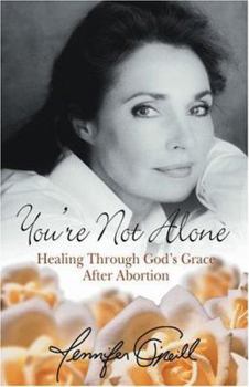 Paperback You're Not Alone: Healing Through God's Grace After Abortion Book