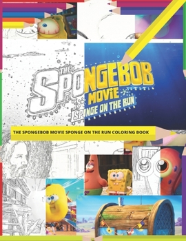 Paperback Spongebob movie Sponge on the run coloring book: 40 high-quality images from Spongebob movie Sponge on the run with 40 half-to-half images to help the Book