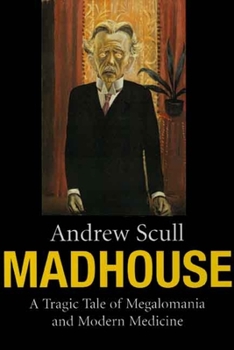 Paperback Madhouse: A Tragic Tale of Megalomania and Modern Medicine Book