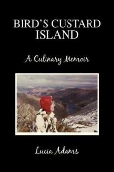 Hardcover Bird's Custard Island: A Culinary Memoir Book