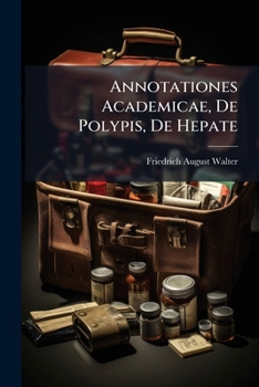 Paperback Annotationes Academicae, De Polypis, De Hepate [French] Book