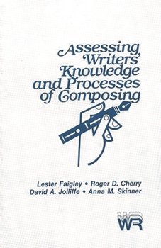 Paperback Assessing Writers' Knowledge and Processes of Composing Book