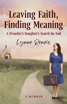 Paperback Leaving Faith, Finding Meaning: A Preacher's Daughter's Search for God Book