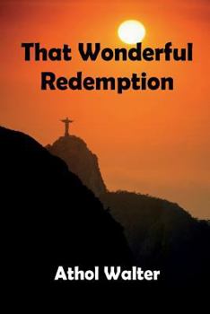 Paperback That Wonderful Redemption: God's Remedy for Sin Book