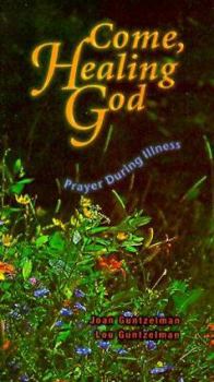 Paperback Come, Healing God: Prayers During Illness Book