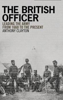 Paperback The British Officer: Leading the Army from 1660 to the Present Book