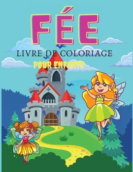 Paperback Fée Livre de coloriage pour enfants: Livre de coloriage et d'activités pour les enfants, Ages: 3-6,7-8 [French] Book