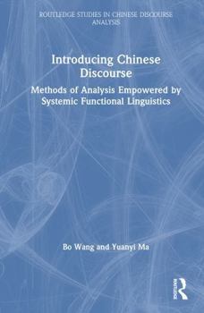 Hardcover Introducing Chinese Discourse: Methods of Analysis Empowered by Systemic Functional Linguistics Book
