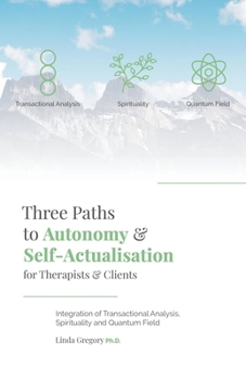 Paperback Three Paths to Autonomy and Self-Actualisation Book
