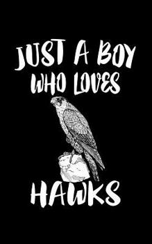 Paperback Just A Boy Who Loves Hawks: Animal Nature Collection Book