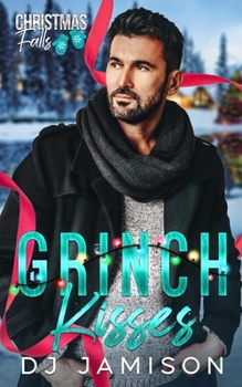 Grinch Kisses - Book #1 of the Christmas Falls