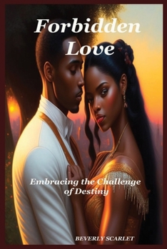 Paperback Forbidden Love: Embracing the Challenge of Destiny Book