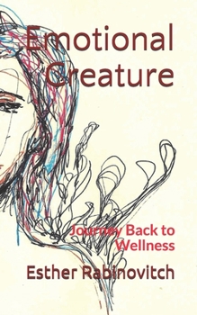 Paperback Emotional Creature: Journey Back to Wellness Book