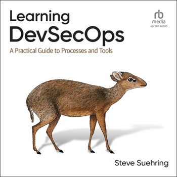 Learning Devsecops: A Practical Guide to Processes and Tools
