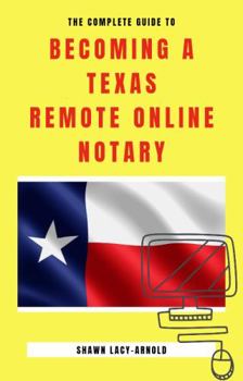 Paperback The Complete Guide To Becoming A Texas Remote Online Notary Book