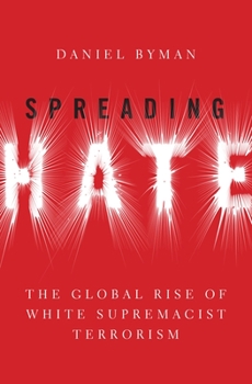 Hardcover Spreading Hate: The Global Rise of White Supremacist Terrorism Book