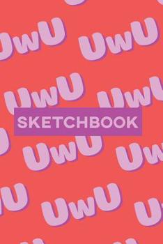 Paperback Sketchbook: Uwu Cuteness Overload Purple Pink Typography Meme Book