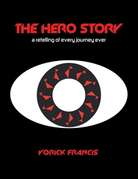 Paperback The Hero Story: A Retelling of Every Journey Ever Book
