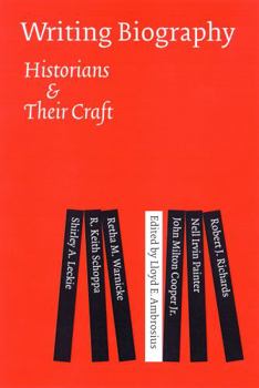 Hardcover Writing Biography: Historians and Their Craft Book