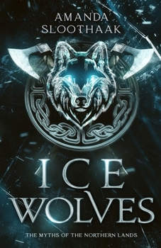 Ice Wolves: The Myths of the Northern Lands