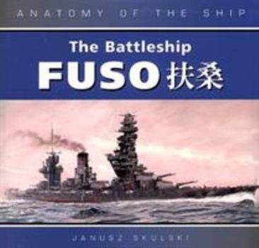 The Battleship Fuso : Anatomy of the Ship Series - Book  of the Anatomy of the Ship