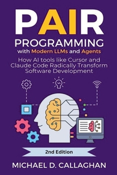Paperback Pair Programming With Modern LLMs and Agents Book