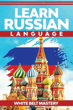 Paperback Learn Russian Language: Illustrated step by step guide for complete beginners to understand Russian language from scratch Book