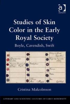 Hardcover Studies of Skin Color in the Early Royal Society: Boyle, Cavendish, Swift Book