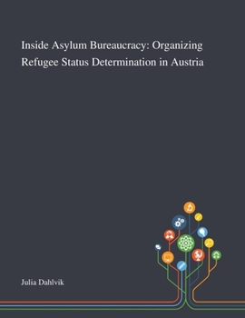 Paperback Inside Asylum Bureaucracy: Organizing Refugee Status Determination in Austria Book