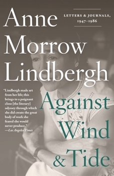Against Wind and Tide: Letters and Journals, 1947-1986 - Book  of the Diaries and Letters of Anne Morrow Lindbergh