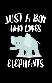 Just A Boy Who Loves Elephants: Animal Nature Collection