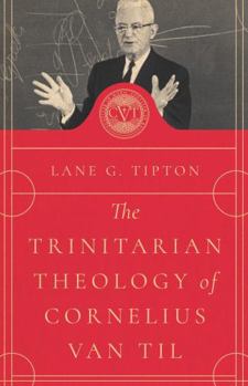 Hardcover The Trinitarian Theology of Cornelius Van Til Book